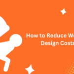 Reduce Website Design Costs